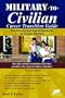 Military-To-Civilian Career Transition 2nd Ed: The Essential Job Search Handbook for Service Members (Military-To-Civilian Career Transition Guide)