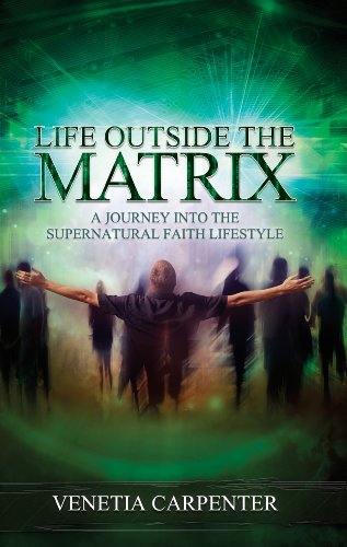 Life Outside the Matrix: A Journey Into the Supernatural Lifestyle