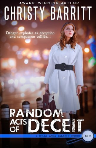 Random Acts of Deceit (Holly Anna Paladin Mysteries) (Volume 2)
