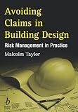 Avoiding Claims in Building Design: Risk Management in Practice