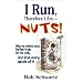 I Run, Therefore I Am--Nuts!