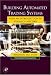 Building Automated Trading Systems: With an Introduction to Visual C++.NET 2005 (Financial Market Technology) by Benjamin Van Vliet