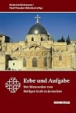 Erbe und Aufgabe: Der Ritterorden vom Heiligen Grab zu Jerusalem - 