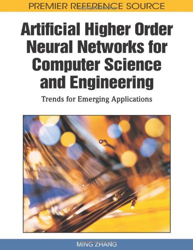 Artificial Higher Order Neural Networks for Computer Science and Engineering: Trends for Emerging Applications (Premier Reference Source)
