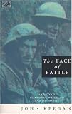 The Face of Battle: A Study of Agincourt, Waterloo, and the Somme