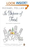 In Defence of Food: The Myth of Nutrition and the Pleasures of Eating: An Eater's Manifesto