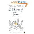 In Defence of Food: The Myth of Nutrition and the Pleasures of Eating: An Eater's Manifesto