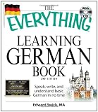 The Everything Learning German Book: Speak, write, and understand basic German in no time (Everything Series)