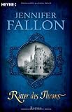 Ritter des Throns - Die Legende von Hythria 2 (Heyne-B&uuml;cher Allgemeine Reihe) - Jennifer Fallon