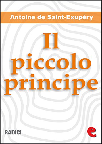 Il Piccolo Principe (illustrato e bilingue) (Radici) (Italian Edition)