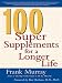 100 Super Supplements for a Longer Life