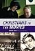 Christians in the Movies: A Century of Saints and Sinners (Sheed & Ward Books)