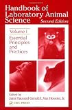 Handbook of Laboratory Animal Science, Second Edition: Essential Principles & Practices, Volume I