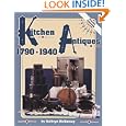 Kitchen Antiques, 1790-1940 by Kathryn McNerney