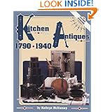 Kitchen Antiques 1790-1940 by Kathryn McNerney