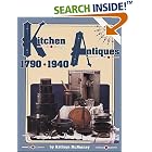 Kitchen Antiques, 1790-1940 by  Kathryn McNerney