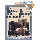 Kitchen Antiques, 1790-1940 by  Kathryn McNerney