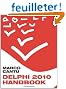 Delphi 2010 Handbook: A Guide to the New Features of Delphi 2010; Upgrading from Delphi 2009