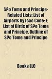 São Tomé and Príncipe-Related Lists: List of Airports by Icao Code: F, List of Birds of São Tomé and Príncipe, Outline of São Tomé and Príncipe