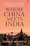 Where China Meets India: Burma and the New Crossroads of Asia