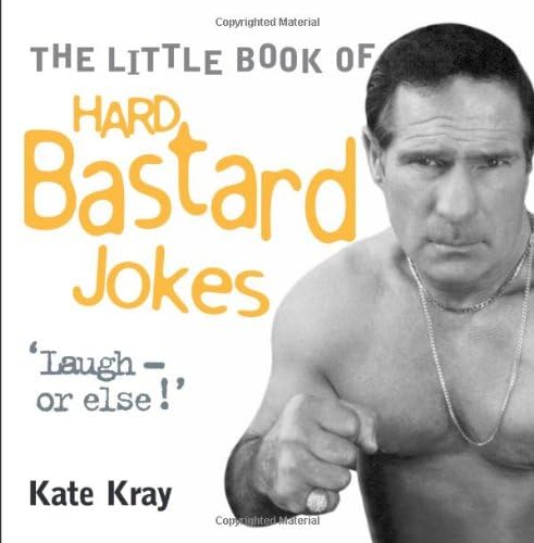 The Little Book of Hard Bastard Jokes