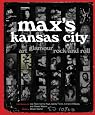Max`s Kansas City: Art, Glamour, Rock and Roll
