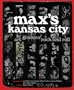 Max's Kansas City: Art, Glamour, Rock and Roll