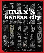 Max's Kansas City: Art, Glamour, Rock and Roll