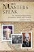 The Masters Speak: An American Businessman Encounters Ashish and Gurdjieff by Seymour B. Ginsburg