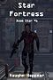 Star Fortress (Doom Star #6)