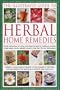 The Illustrated Guide To Herbal Home Remedies: Simple instructions for mixing and preparing herbs for traditional remedies to help relieve common ailments, shown in more than 750 color photographs