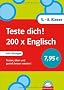 Teste dich! 200 x Englisch. 5.- 8. Klasse: Testen, �ben und gezielt besser werden! Mit L�sungen