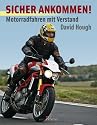 Sicher Ankommen! Motorradfahren mit Verstand