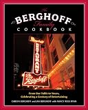 The Berghoff Family Cookbook: From Our Table to Yours, Celebrating a Century of Entertaining