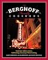 The Berghoff Family Cookbook: From Our Table to Yours, Celebrating a Century of Entertaining