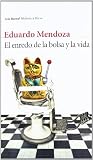 El enredo de la bolsa y la vida (Biblioteca Eduardo Mendoza)