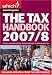 The Tax Handbook 2007/8: A Complete Guide to the UK Tax System