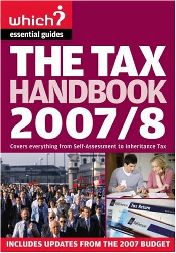 The Tax Handbook 2007/8: A Complete Guide to the UK Tax System