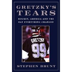 Gretzky's Tears: Hockey, America, and the Day Everything Changed