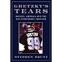 Gretzky's Tears: Hockey, America, and the Day Everything Changed
