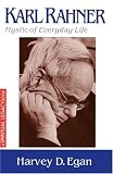 Karl Rahner: Mystic of Everyday Life (The Crossroad Spiritual Legacy Series)
