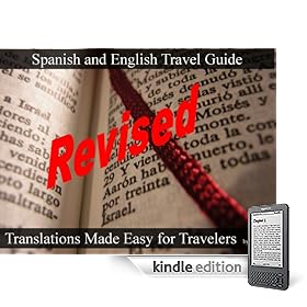 Newly Revised 2009: Spanish Book:  The Traveler's Ultimate Guide To Speaking and Translating Spanish and English. (Learn Foreign Languages)