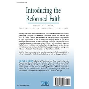 Introducing the Reformed Faith: Biblical Revelation, Christian Tradition, Contemporary Significance