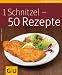  : 1 Schnitzel - 50 Rezepte