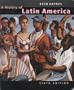 A History of Latin America, 6th edition, Volume 2: Independence to the Present