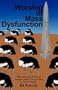 Worship of Mass Dysfunction