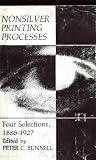 Nonsilver Printing Processes: Four Selections, 1886-1927. (Literature of Photography)