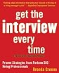 Get the Interview Every Time: Fortune 500 Hiring Professionals' Tips for Writing Winning Resumes and Cover Letters