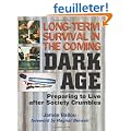 Long-Term Survival in the Coming Dark Age: Preparing to Live After Society Crumbles