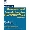 Cambridge Grammar and Vocabulary for the TOEIC Test with answers and Audio CDs (2): Self-study Grammar and Vocabulary Reference and Practice (Book & Audio CD)